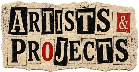 ARTISTS & PROJECTS